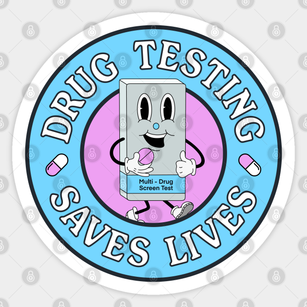 Drug Testing Saves Lives Harm Reduction Pill Testing Sticker